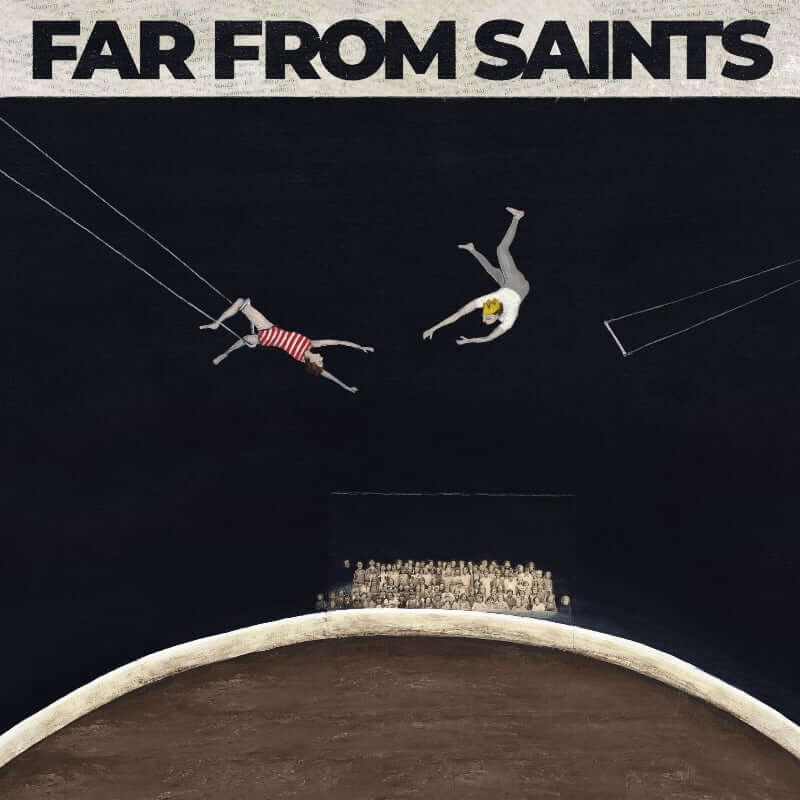 Far From Saints